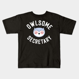 Owlsome Secretary Pun - Funny Gift Idea Kids T-Shirt